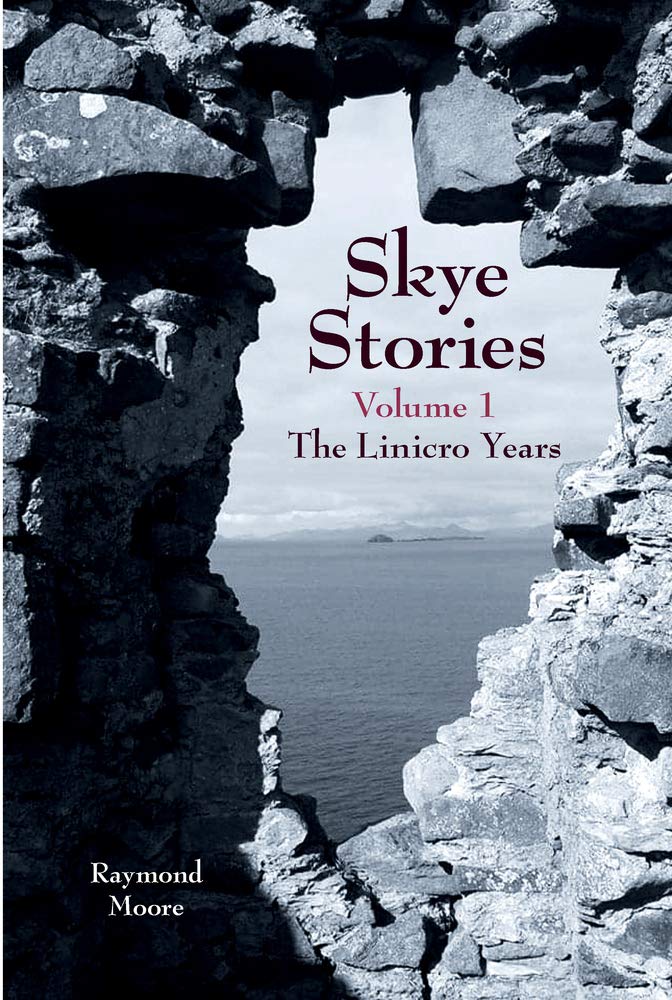 Skye Stories: Volume 1 The Linicro Years Art & Literature