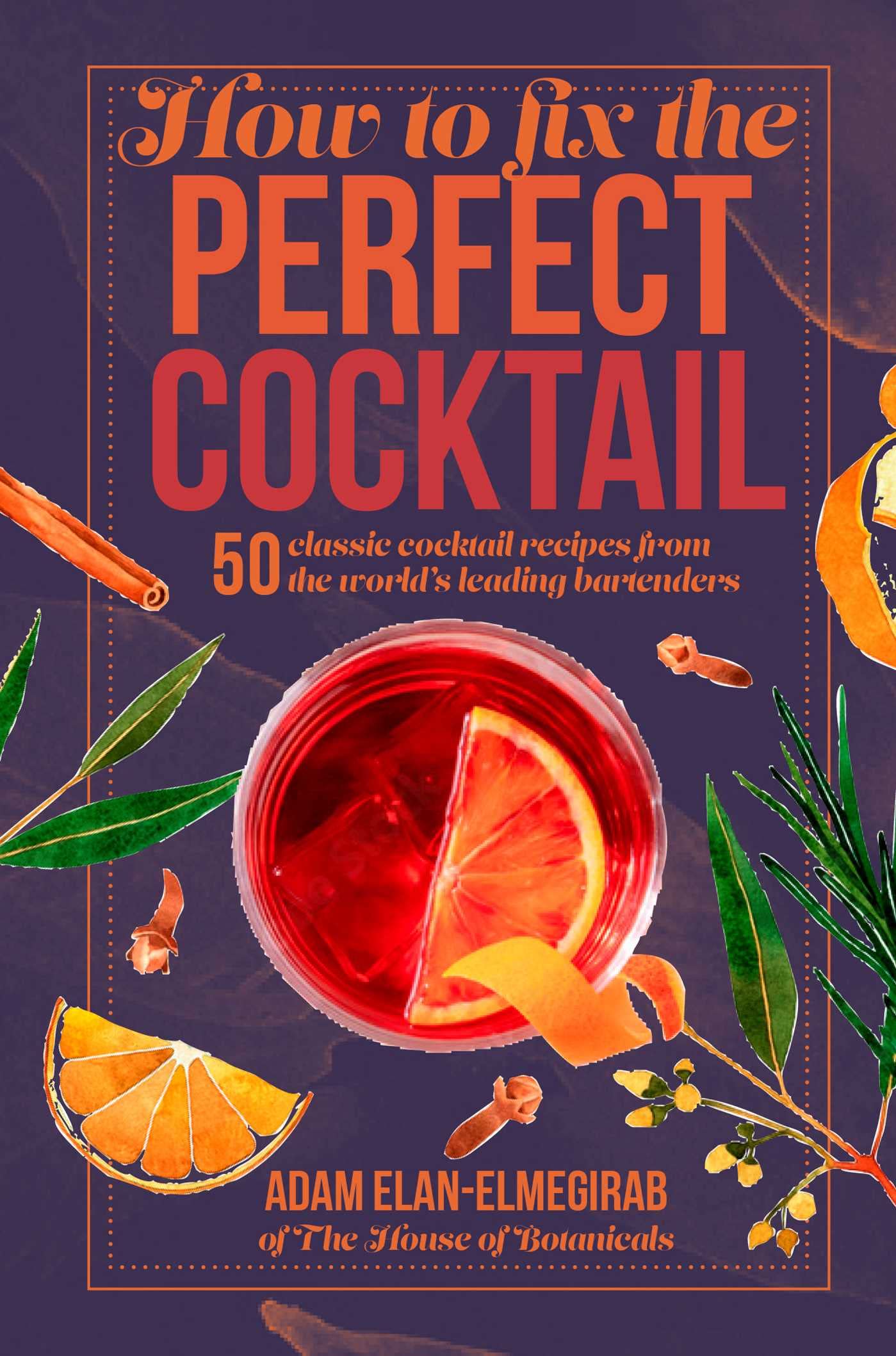 How to Fix the Perfect Cocktail Leisure, Home & Garden