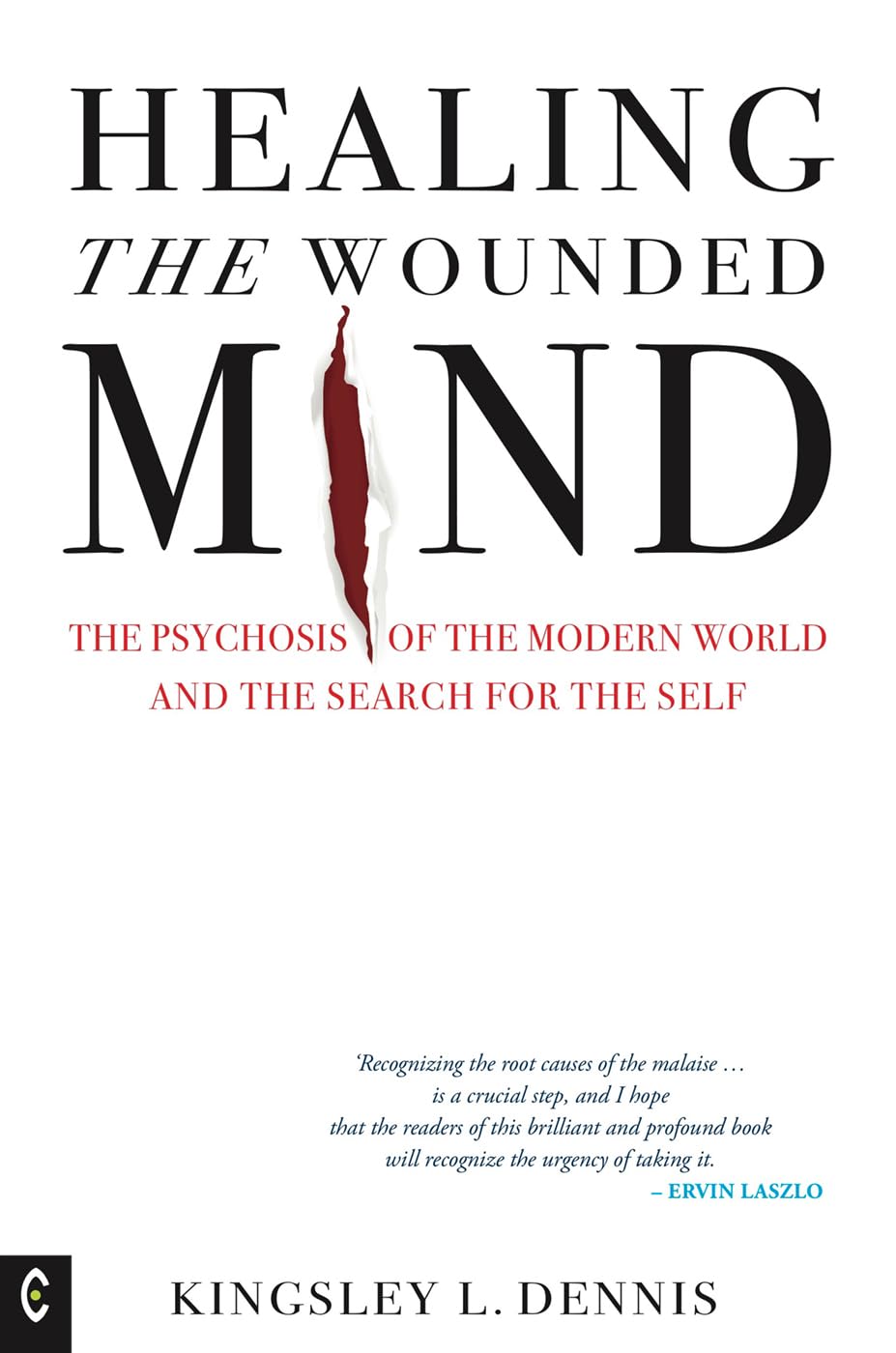 Healing the Wounded Mind: The Psychosis of the Modern World and the Search for the Self Books