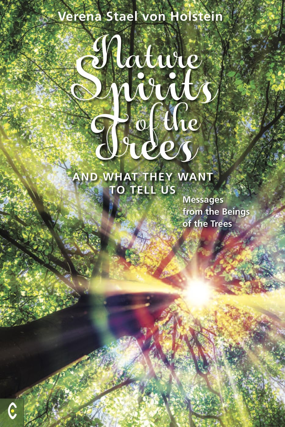 Nature Spirits of the Trees and What They Want to Tell Us: Messages from the Beings of the Trees Social Sciences