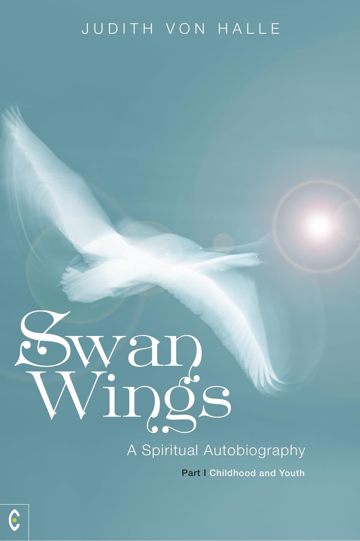 Swan Wings: A Spiritual Autobiography, Part I: Childhood and Youth Politics & Society