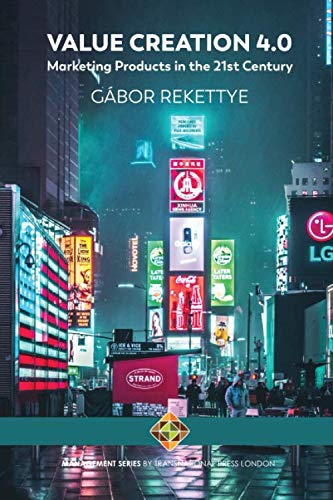 Value Creation 4.0 - Marketing Products in the 21st Century (B&W) Business, Finance & Career