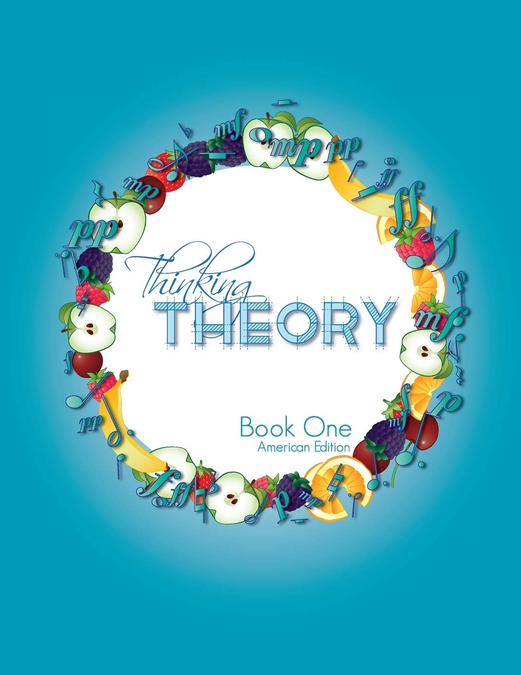 Thinking Theory Book One (American Edition): Straight-forward, practical and engaging music theory for young students (Thinking Theory (American Edition), Band 3) Arts & Music