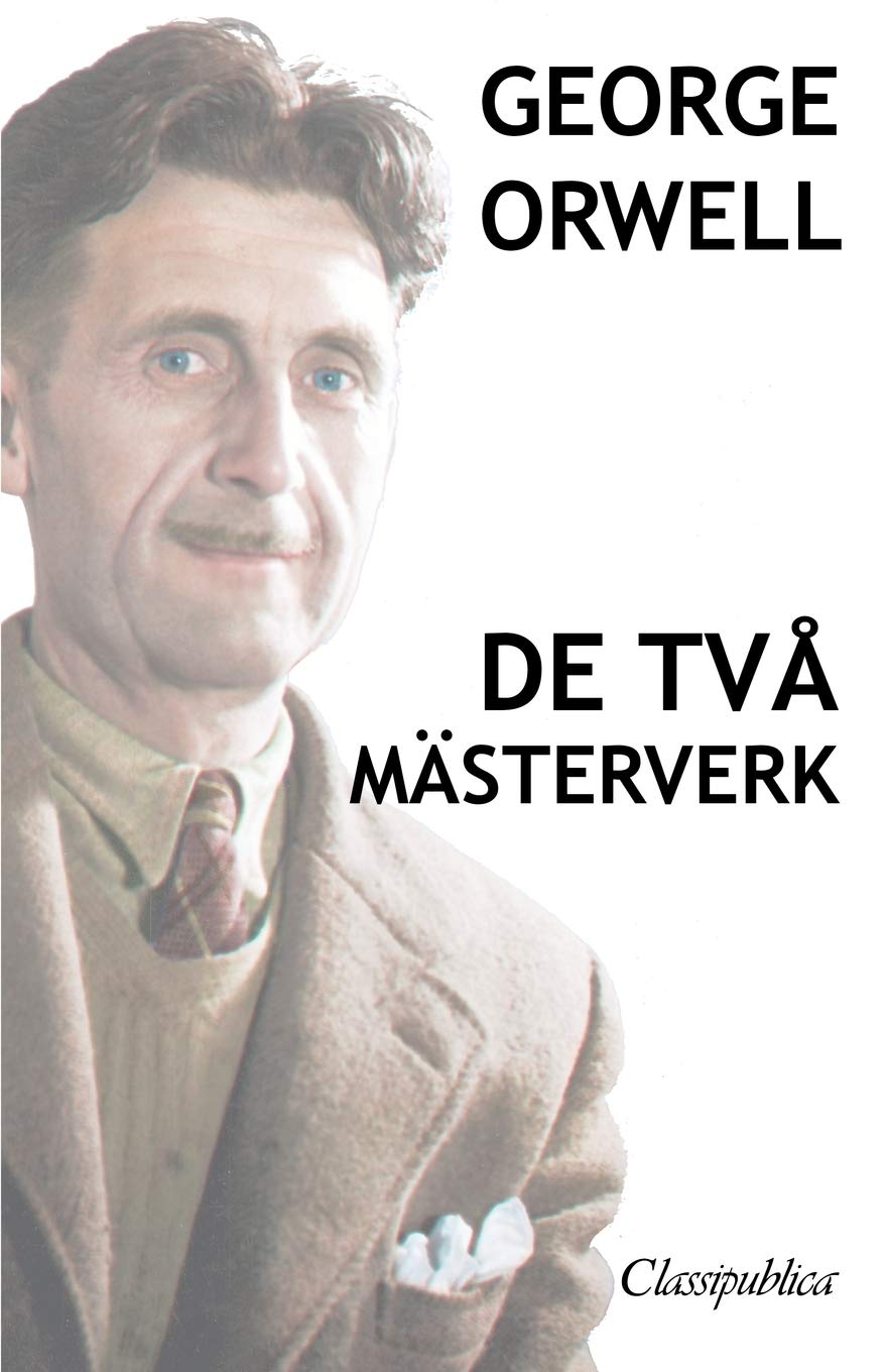 George Orwell - De tva mästerverk book