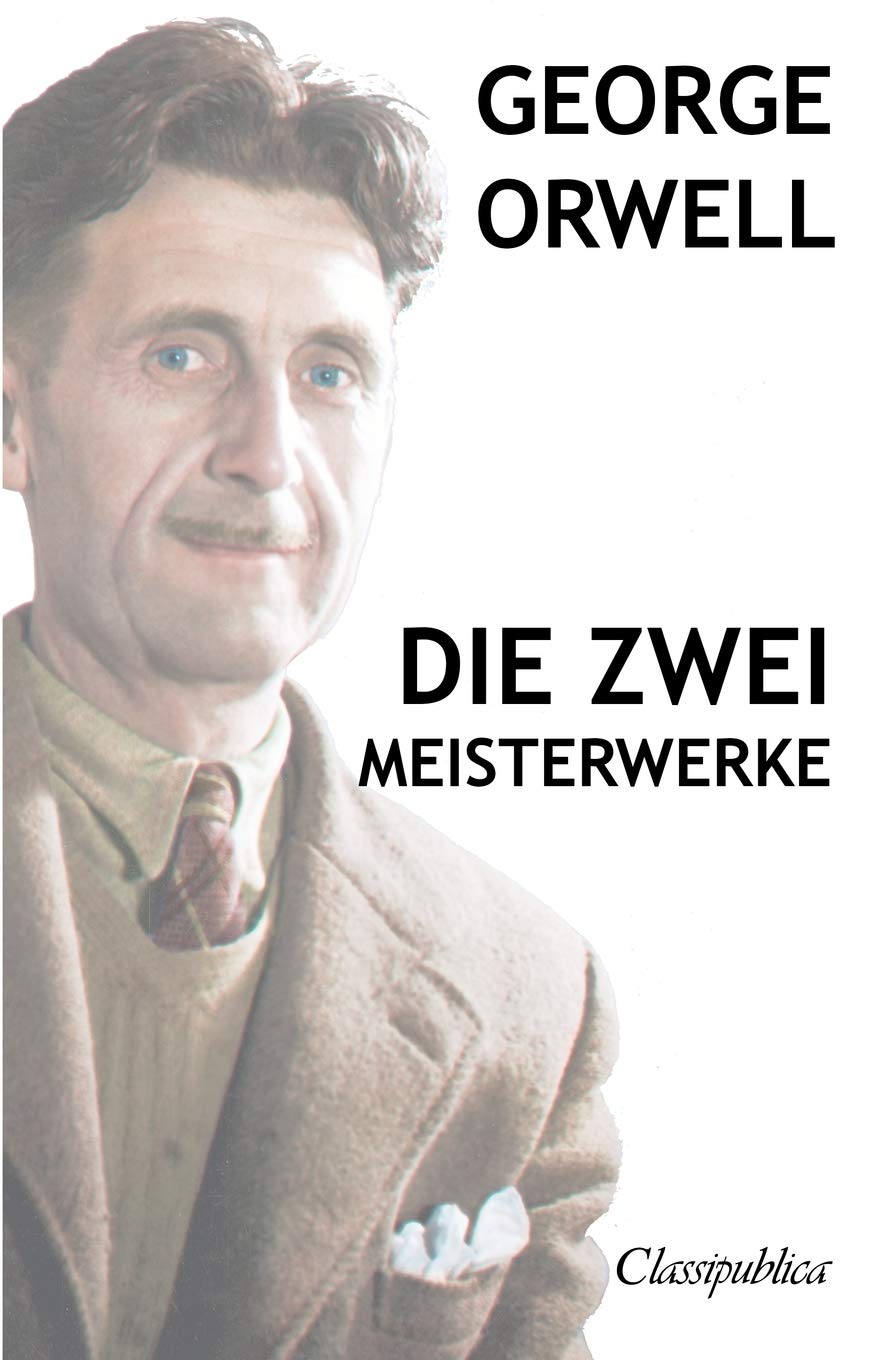 George Orwell - Die zwei meisterwerke book