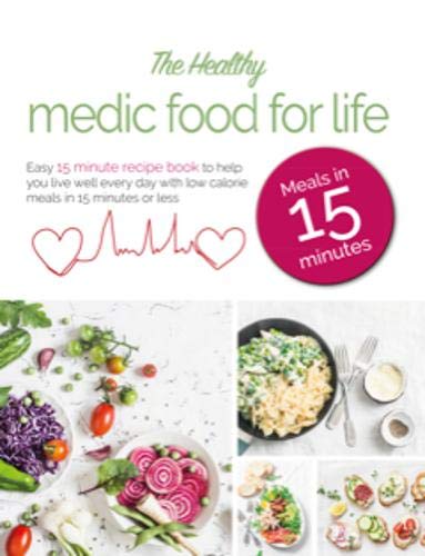 The Healthy Medic Food for Life Meals in 15 minutes: Easy 15 minute recipe book to help you live well every day with low-calorie meals in 15 minutes or less Leisure, Home & Garden