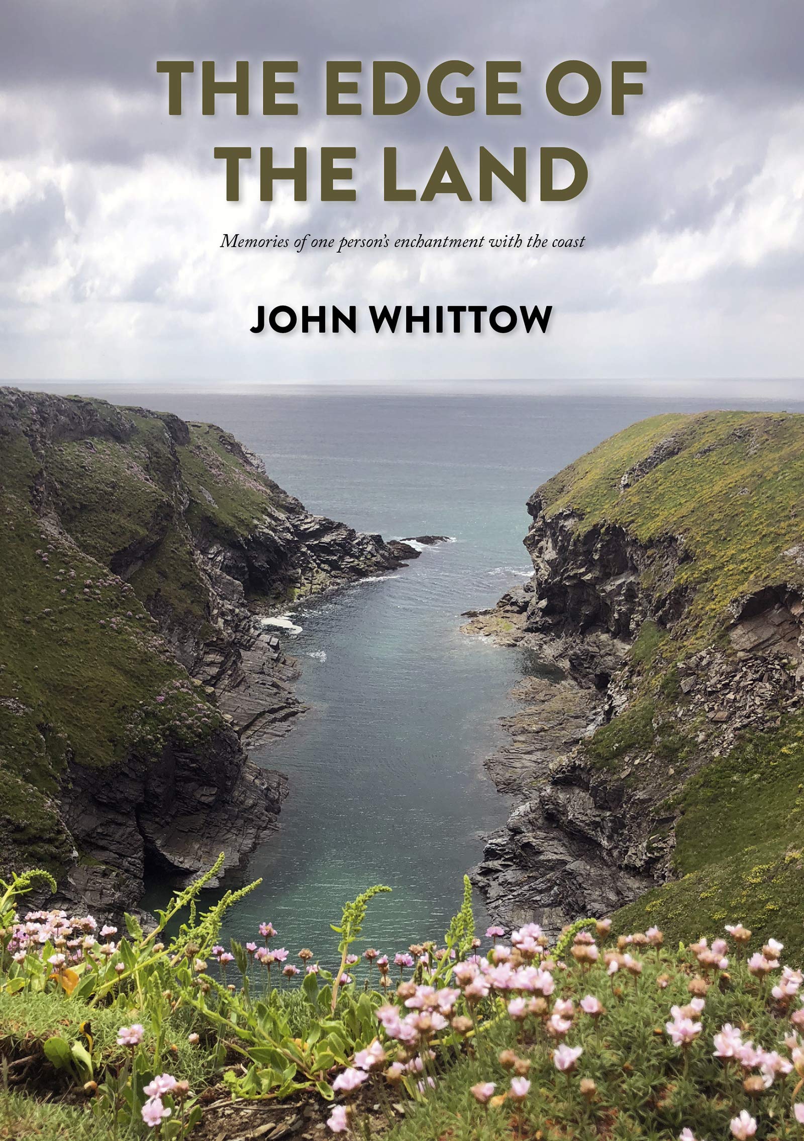 The Edge of the Land: Memories of one person's enchantment with the coast Memories