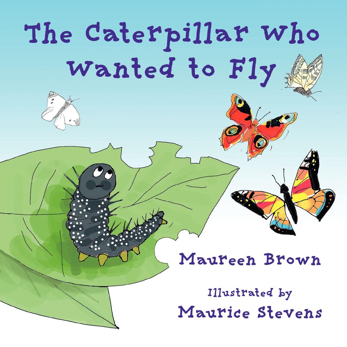 The Caterpillar Who Wanted to Fly Novels & Short Stories