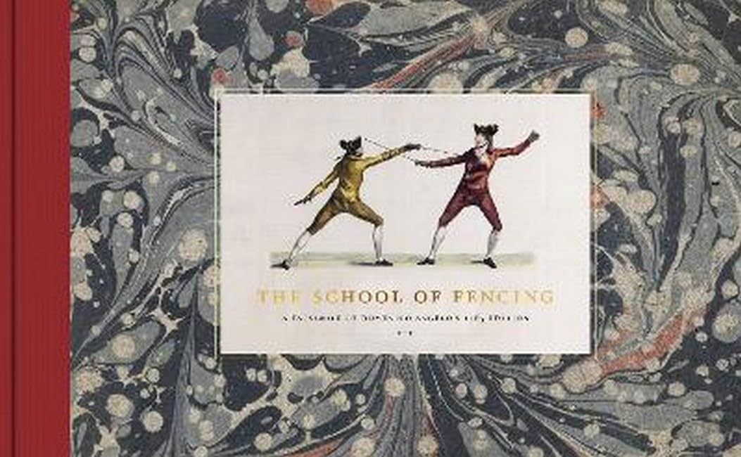 The School of Fencing: A Facsimile of Domenico Angelo’s 1765 Edition Hobbies & Crafts