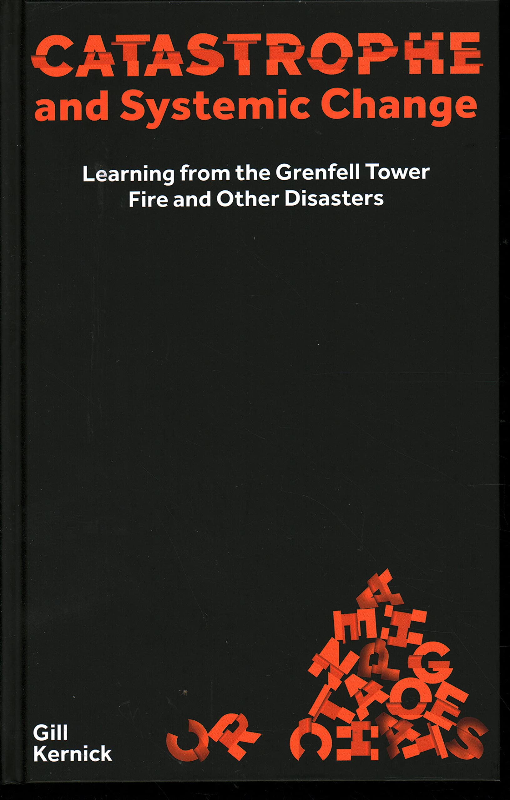 Catastrophe and Systemic Change: Learning from the Grenfell Tower Fire and Other Disasters (Perspectives) Books