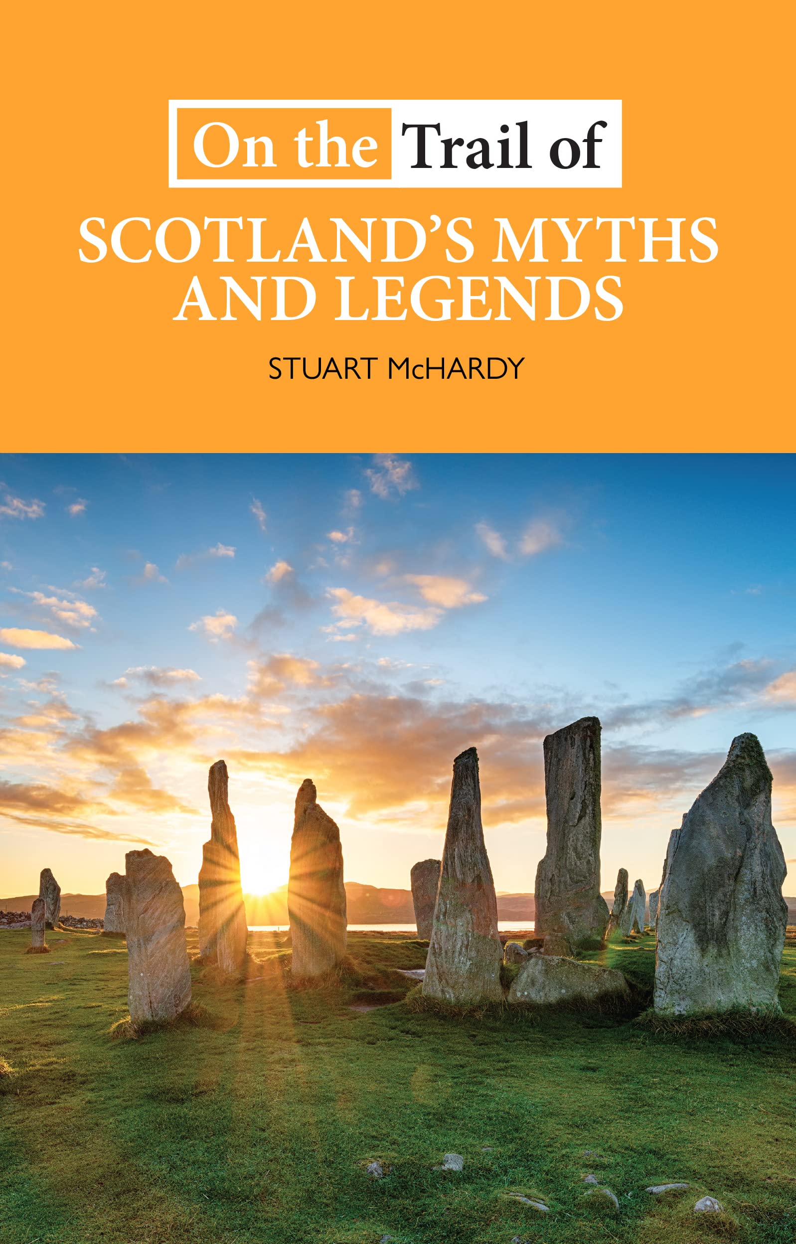 On the Trail of Scotland's Myths and Legends Books