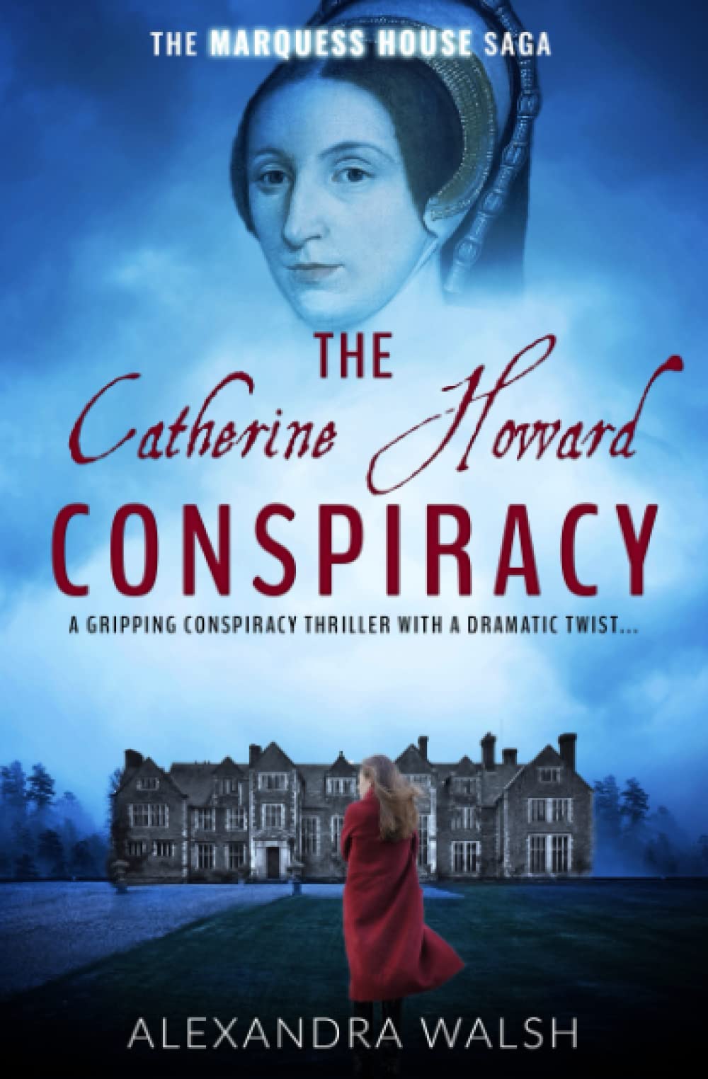 The Catherine Howard Conspiracy: A gripping conspiracy thriller with a dramatic twist book