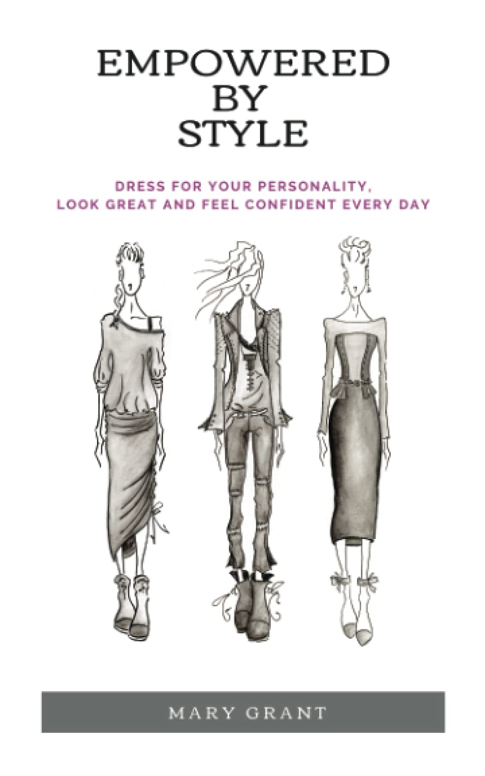 Empowered By Style: Dress for your personality. Look great and feel confident every day. book