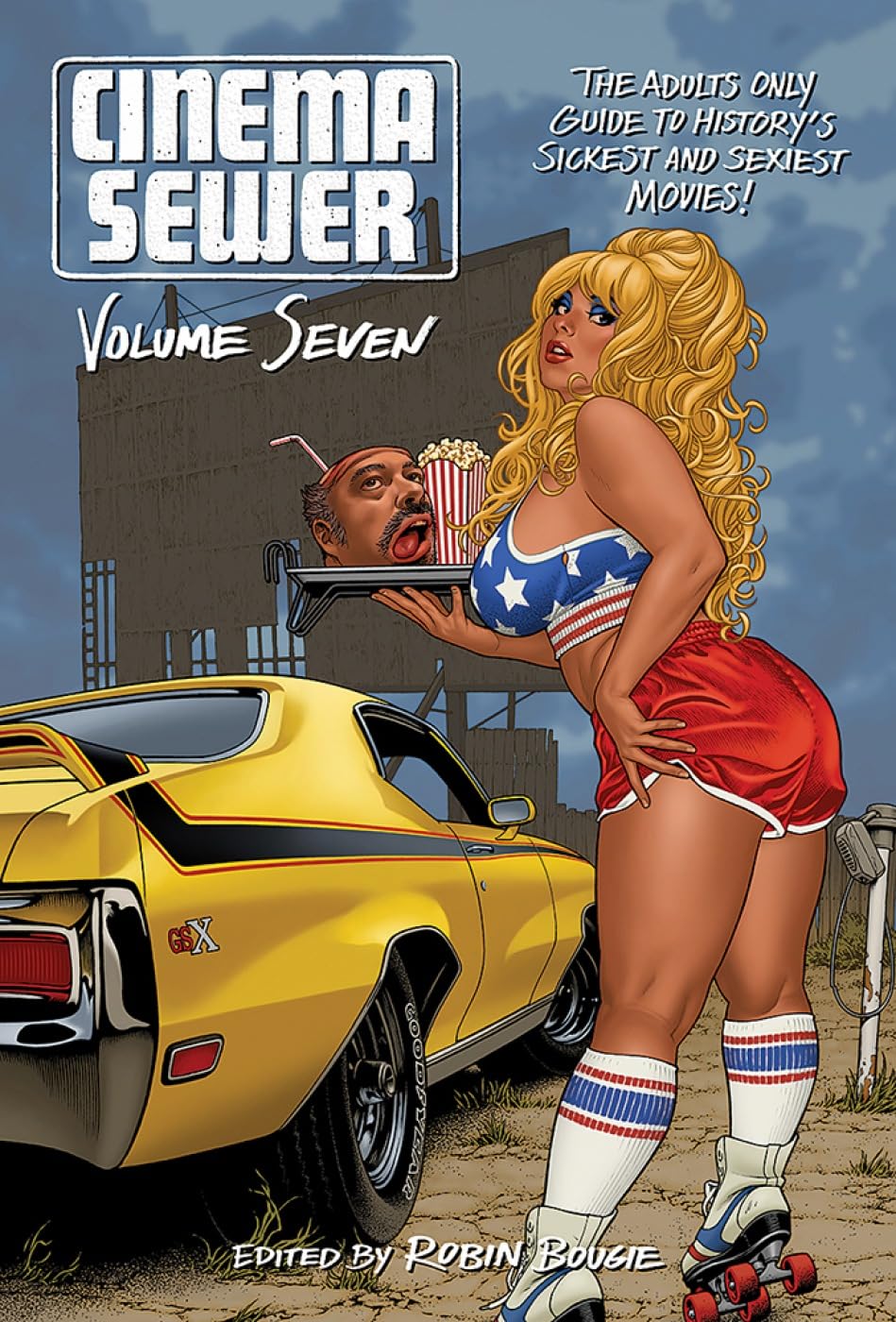 Cinema Sewer Volume 7: The Adults Only Guide to History's Sickest and Sexiest Movies! (Cinema Sewer, 7, Band 7) Manga