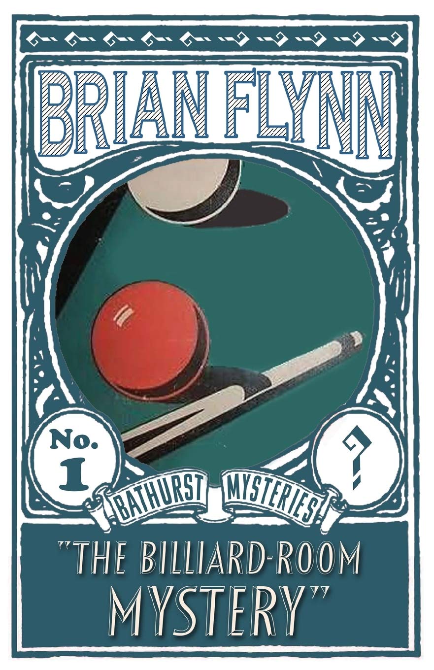 The Billiard-Room Mystery: An Anthony Bathurst Mystery (The Anthony Bathurst Mysteries, Band 1) Classics