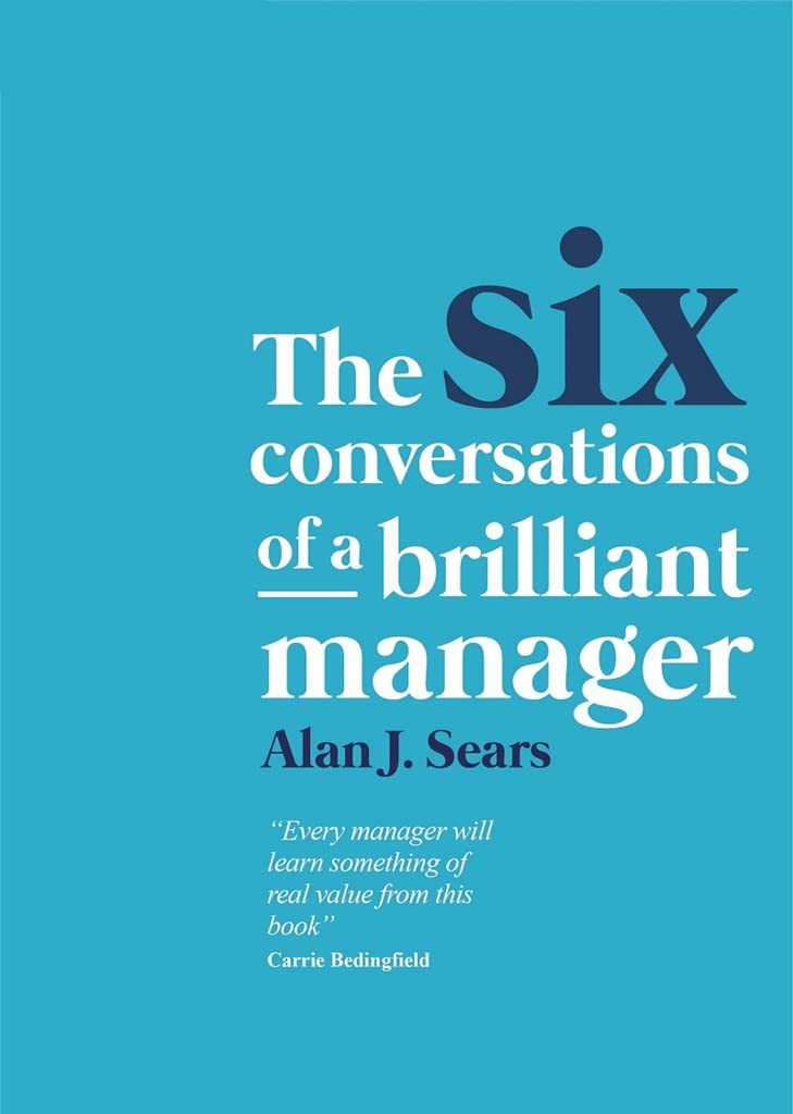 The Six Conversations of a Brilliant Manager Business, Finance & Career