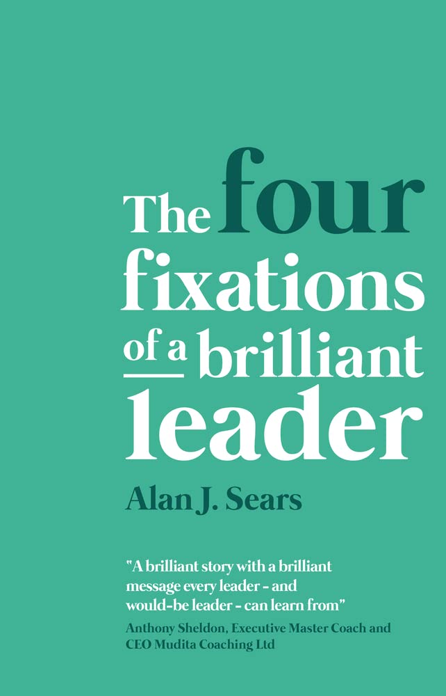 The Four Fixations of a Brilliant Leader Business, Finance & Career