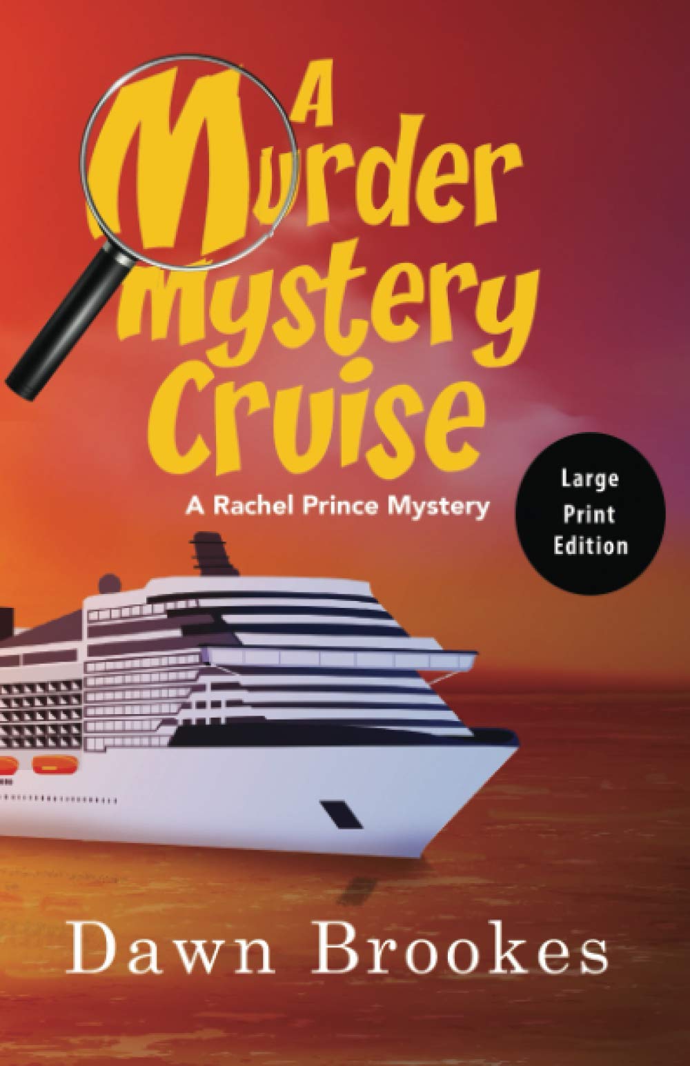 A Murder Mystery Cruise Large Print Edition (A Rachel Prince Mystery Large Print, Band 8) Cosy Mystery & Humour