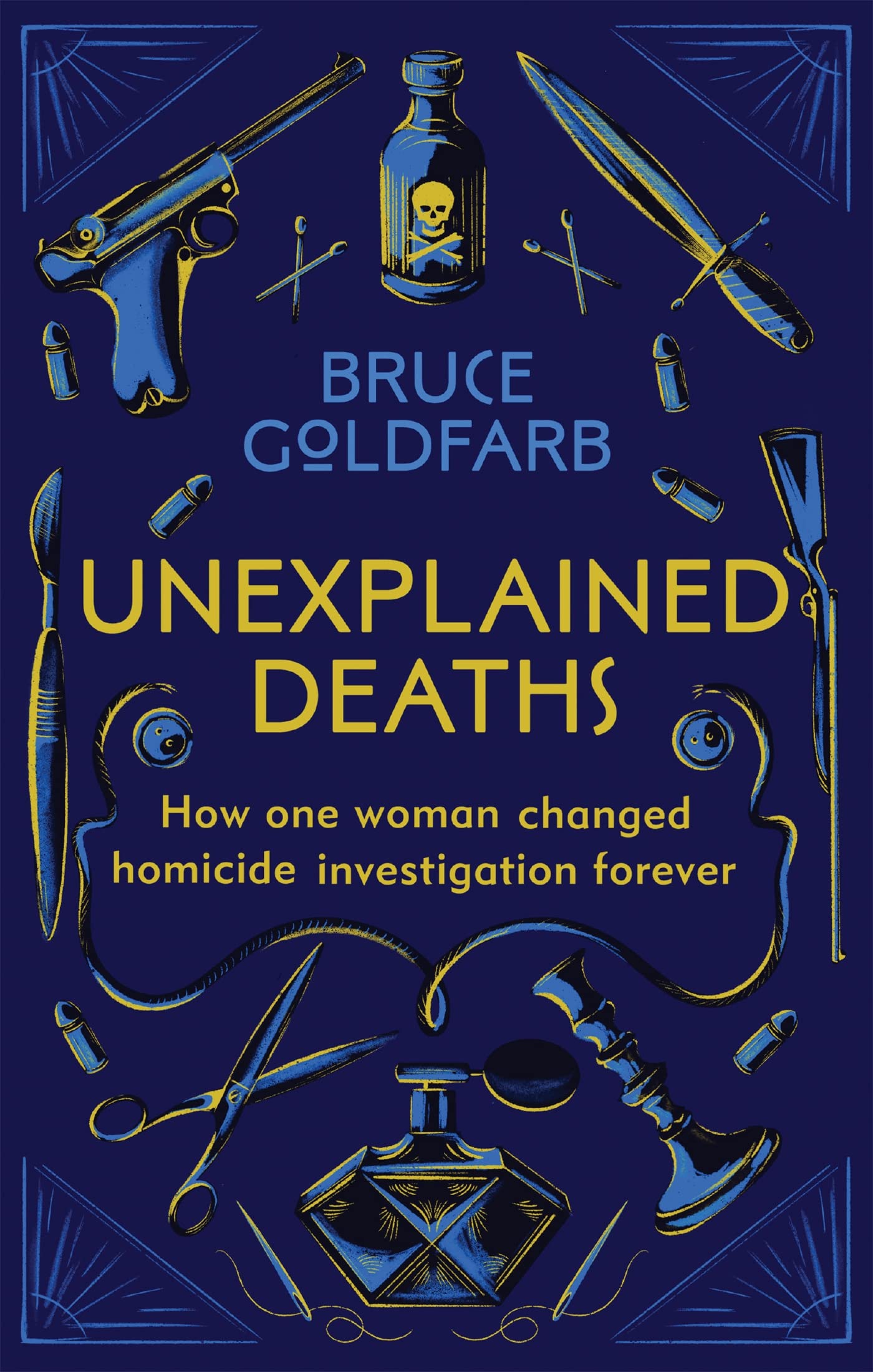 Unexplained Deaths: How one woman changed homicide investigation forever Medicine