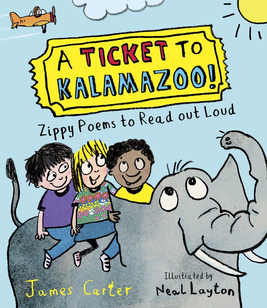 A Ticket to Kalamazoo!: Zippy Poems to Read Out Loud Non-fiction