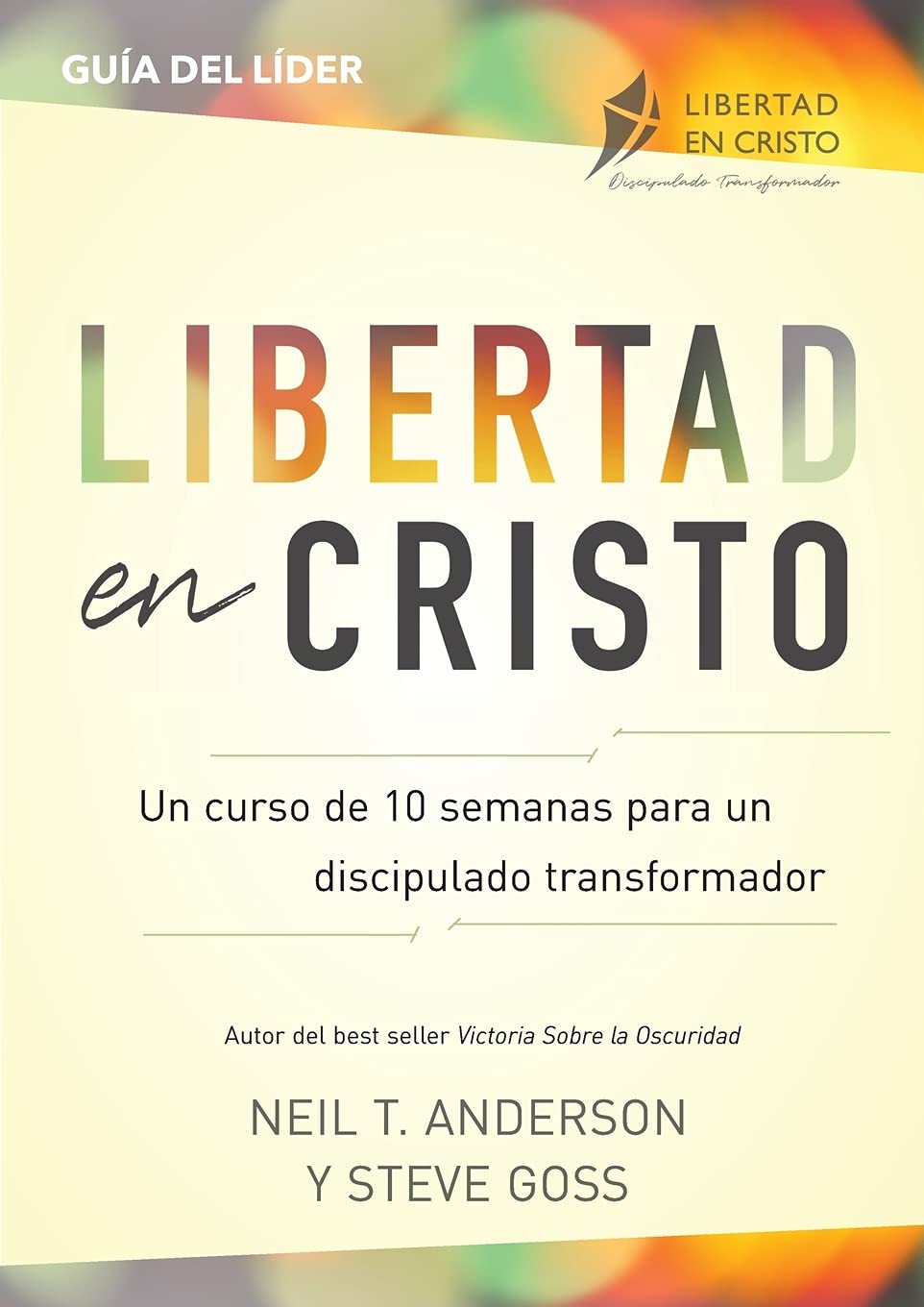 Libertad en Cristo: Un Curso de 10 semanas para un discipulado transformador - Líder book