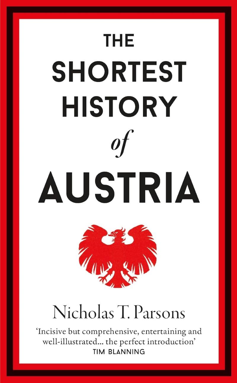 The Shortest History of Austria Politics & History