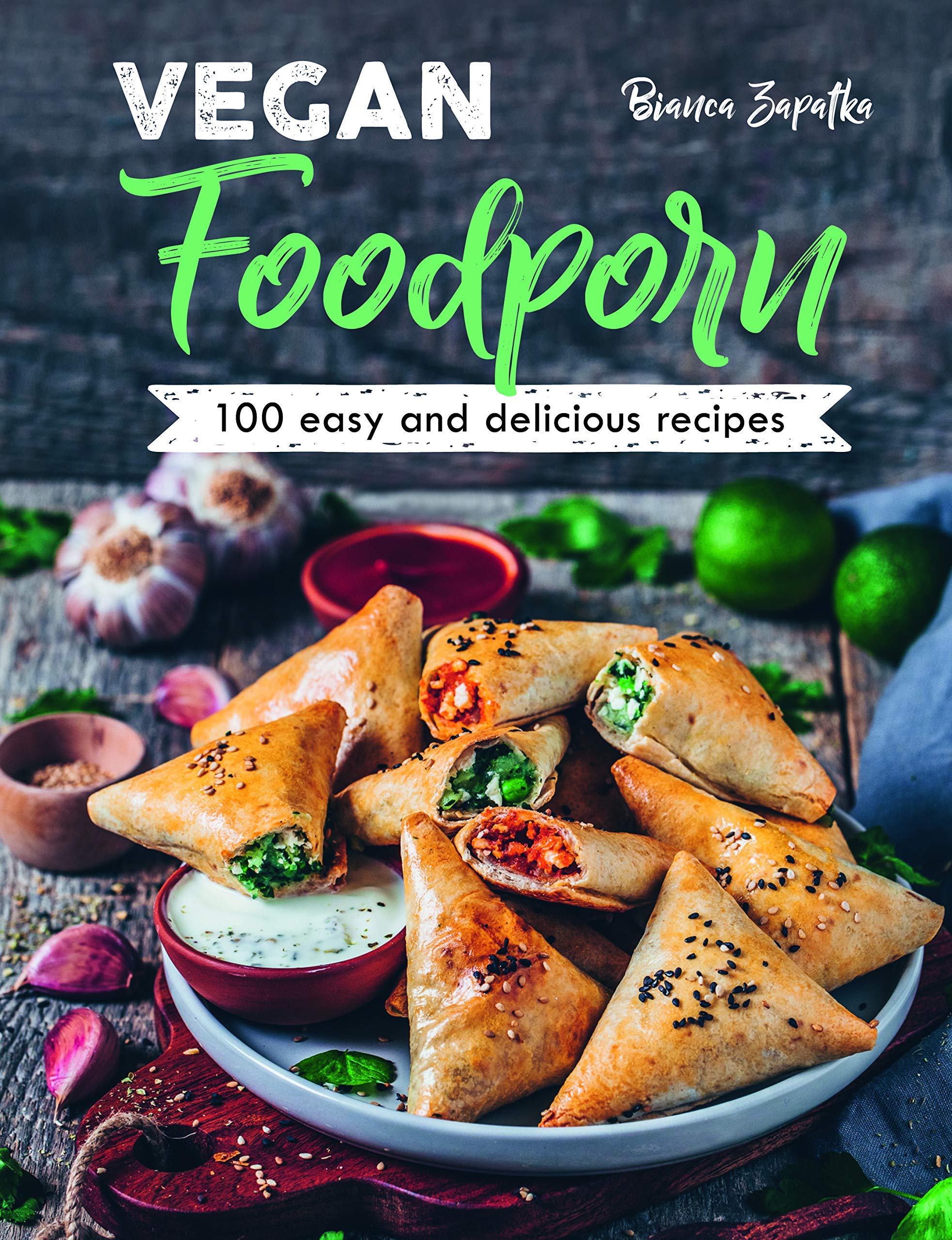 Vegan Foodporn: 100 Easy and Delicious Recipes Leisure, Home & Garden