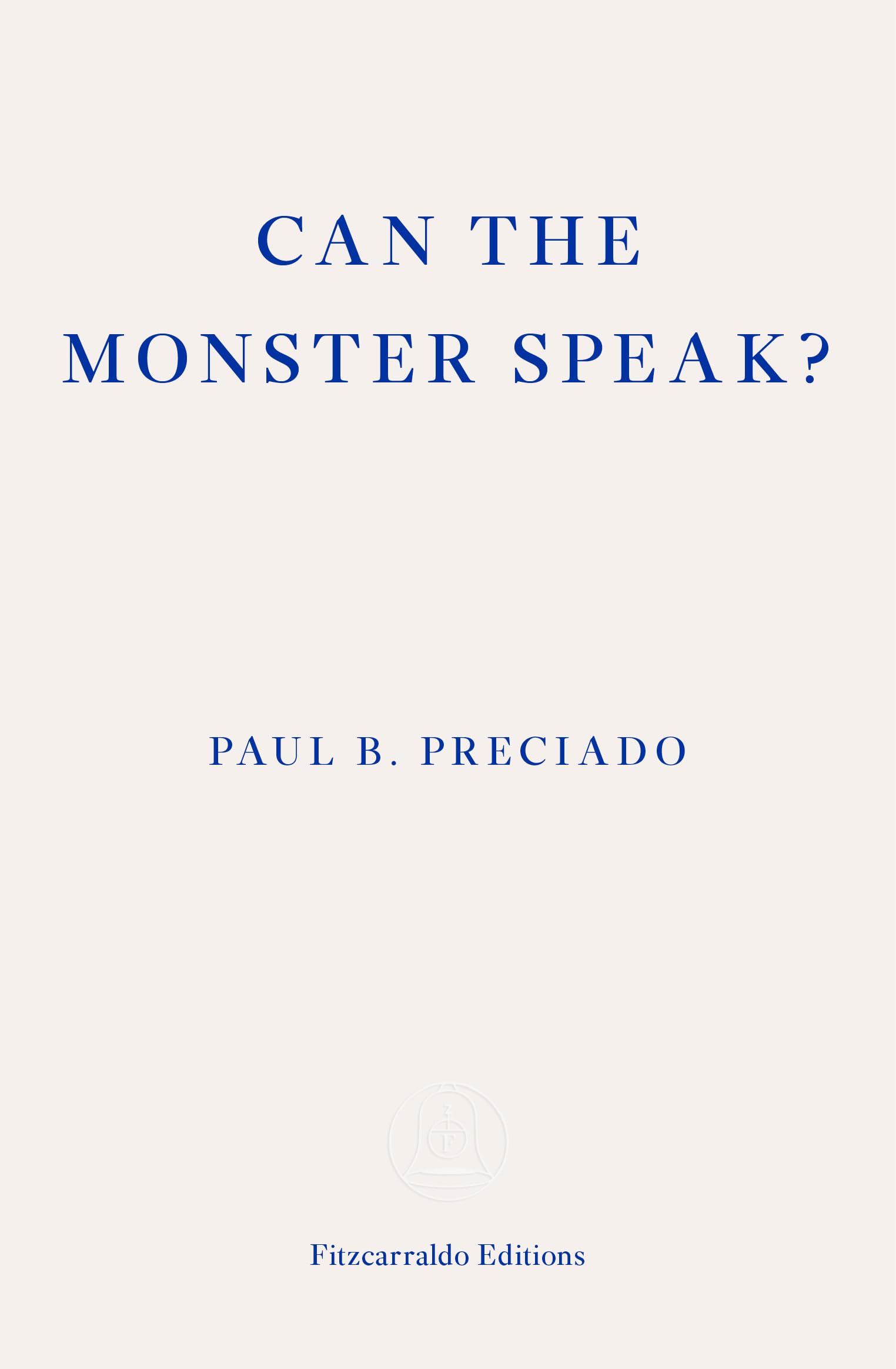 Can the Monster Speak?: Report to an Academy of Psychoanalysts Essays & Short Stories