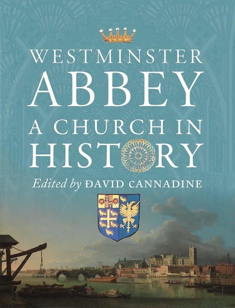 Westminster Abbey: A Church in History Architecture