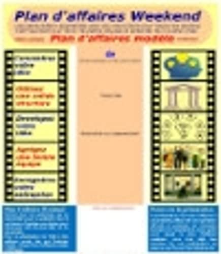 Plan d'affaires Weekend. Deuxieme edition augmentee avec des instructions pour toutes les sections: Specifiquement pour reunir de petites equipes et presenter de nouvelles idees Business, Finance & Career