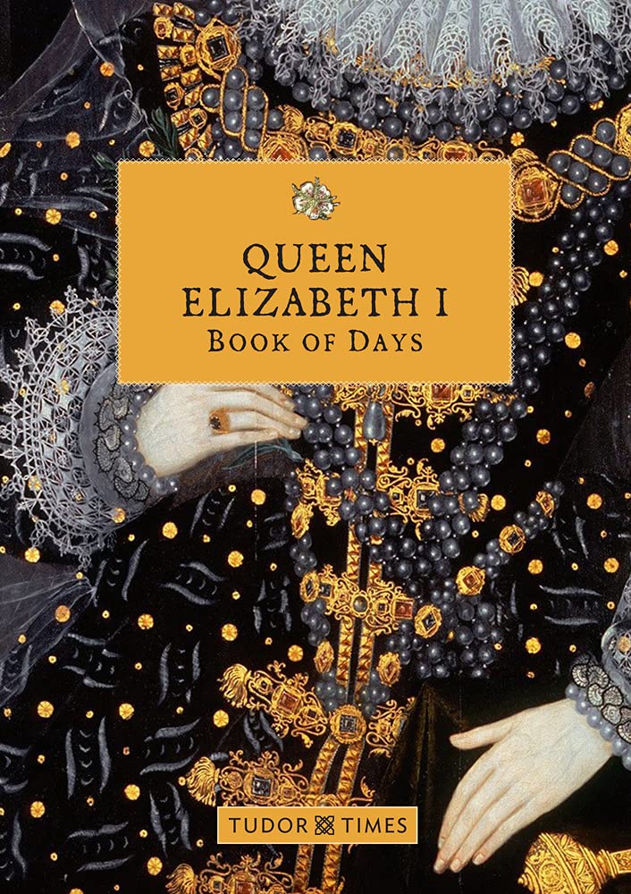 Queen Elizabeth I Book of Days Politics & History