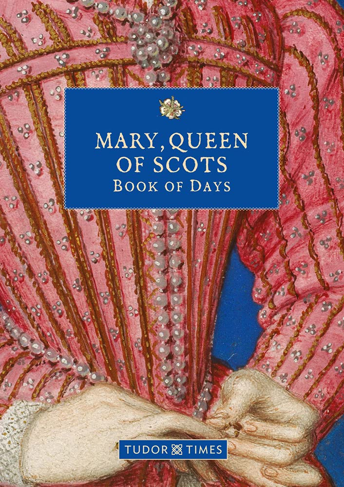 Mary, Queen of Scots Book of Days Politics & History