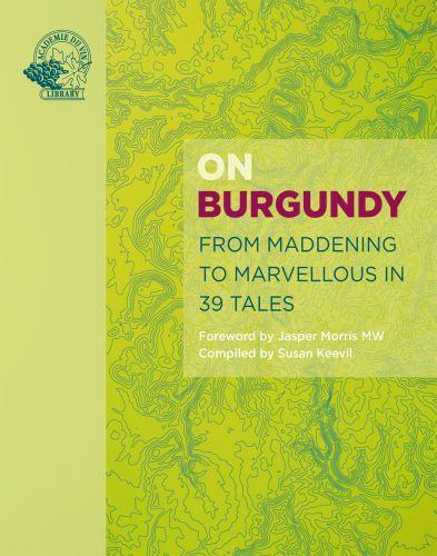 On Burgundy From Maddening to Marvellous in 39 Tales book