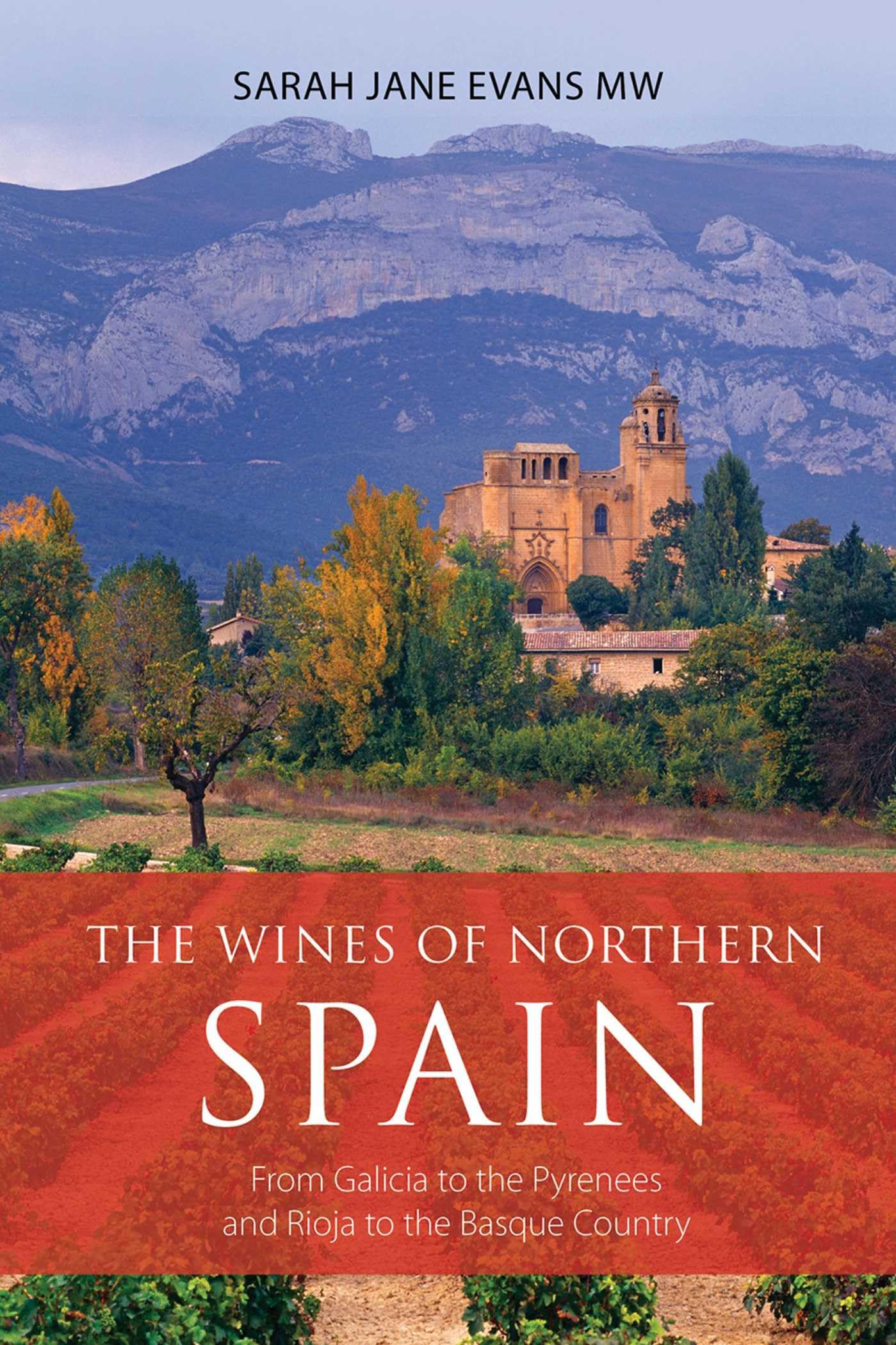 The Wines of Northern Spain: From Galicia to the Pyrenees and Rioja to the Basque Country (Classic Wine Library) Business, Finance & Career