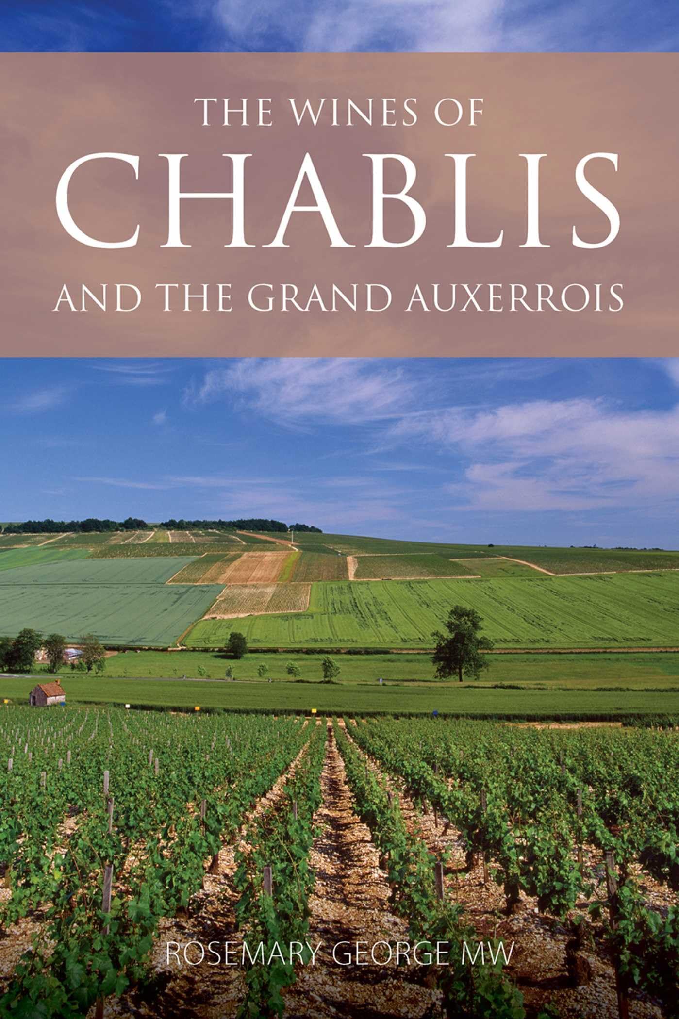 The Wines of Chablis and the Grand Auxerrois (Classic Wine Library) Business, Finance & Career