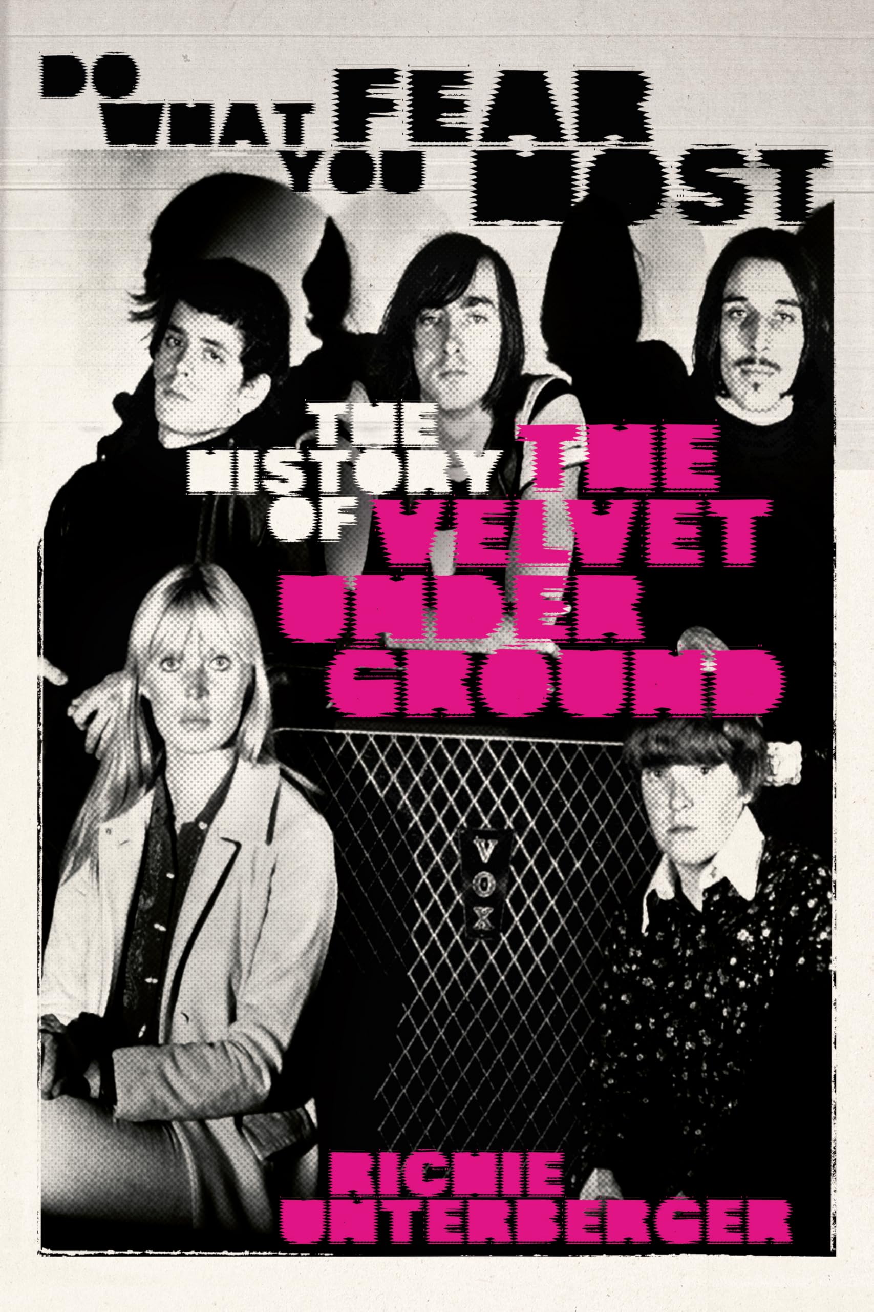 Do What You Fear Most: The History of the Velvet Underground Pop culture Books