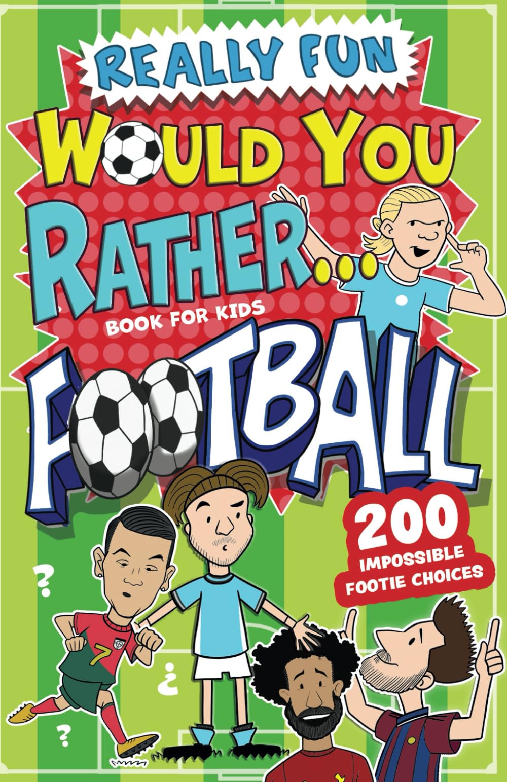 Really Fun Would You Rather Football Book For Kids: Hilarious Football Gifts For Boys & Girls. Silly Scenarios, Challenging Choices & Difficult Dilemmas For 6-12 Year olds (Activity Books For Kids) Health, Nutrition & Fitness