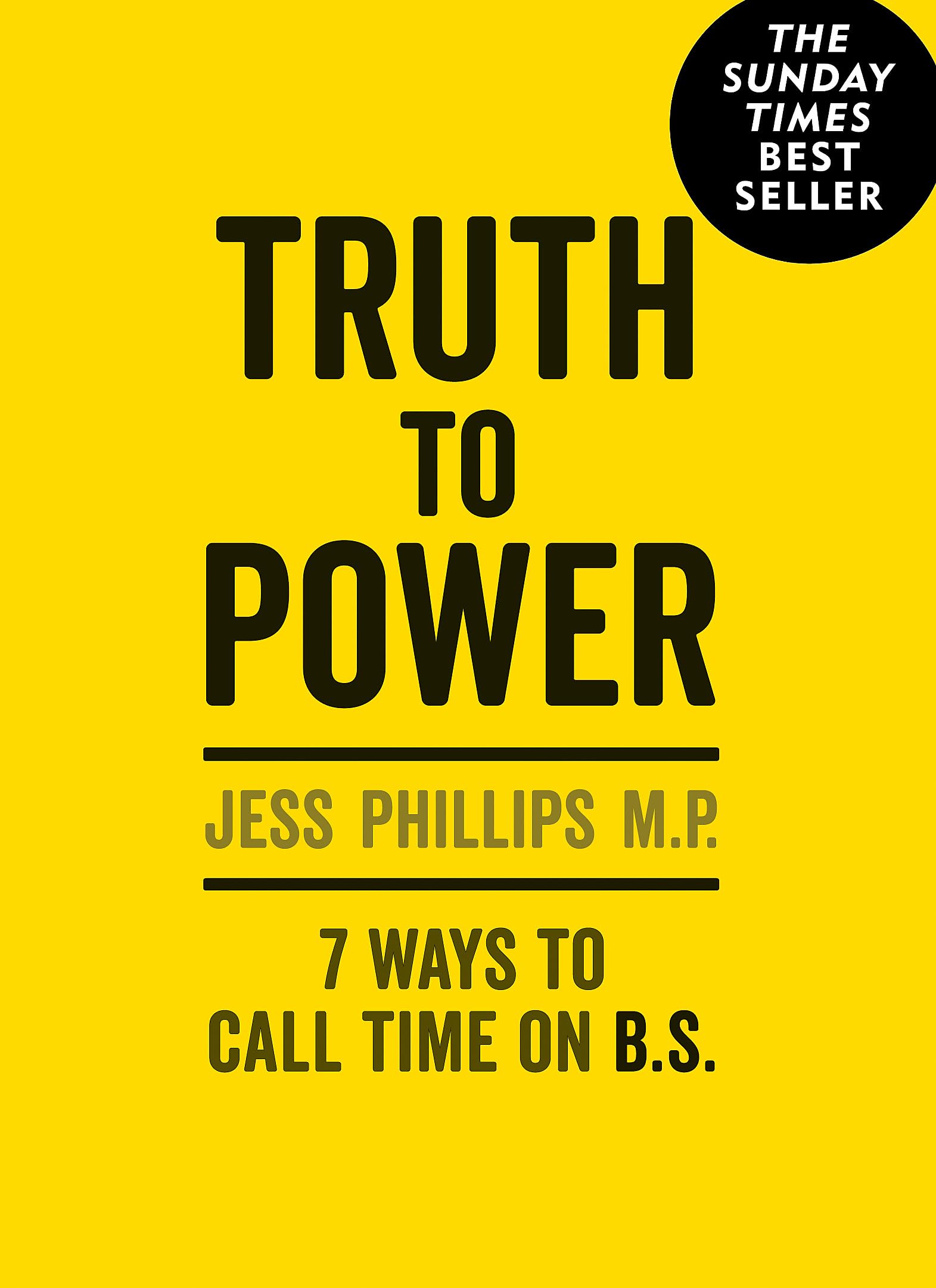 Truth to Power: (Gift Edition) 7 Ways to Call Time on B.S. Biographies & Memoirs