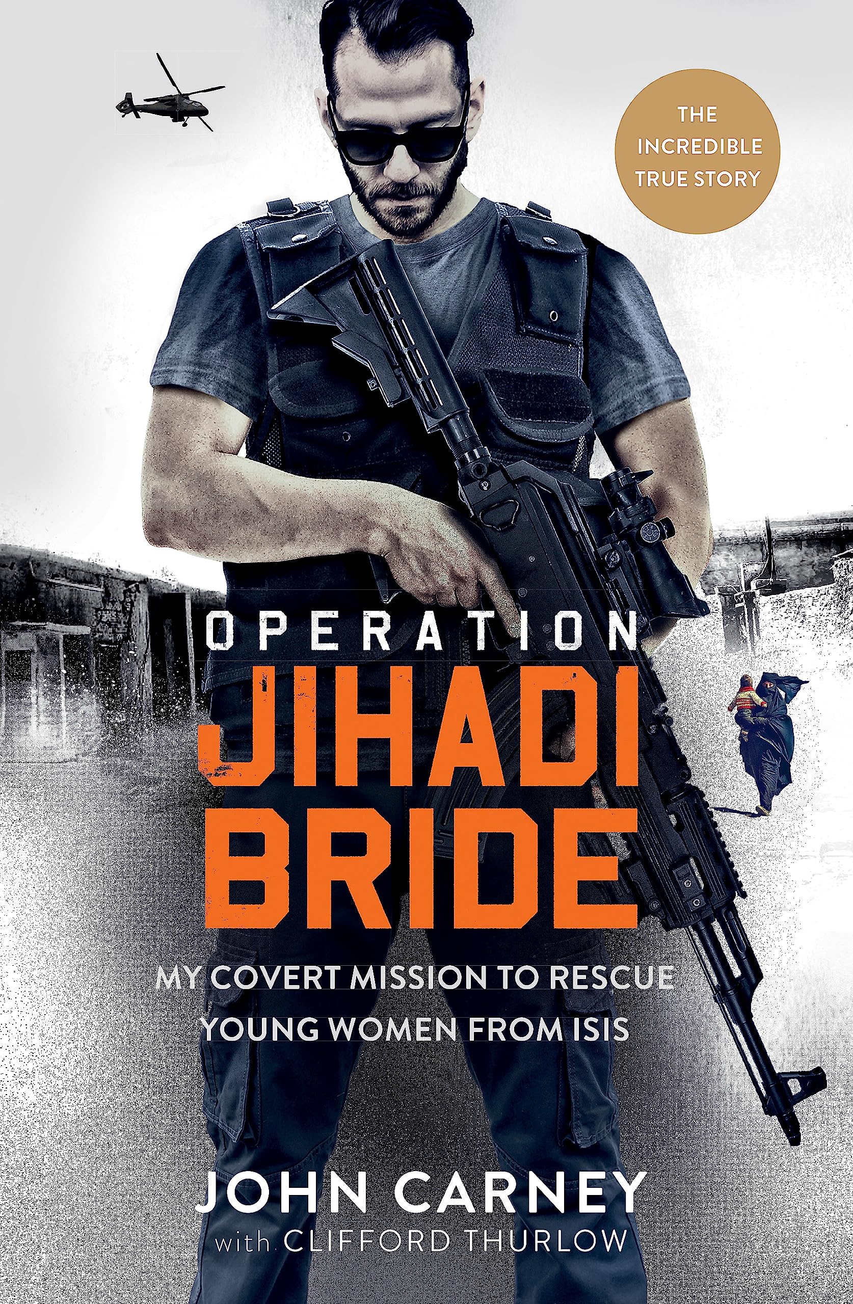 Operation Jihadi Bride: My Covert Mission to Rescue Young Women from ISIS - The Incredible True Story Psychology