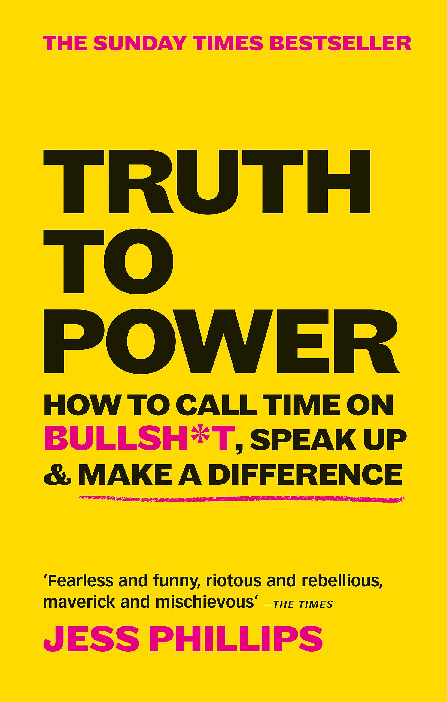 Truth to Power: How to Call Time on Bullsh*t, Speak Up & Make A Difference (The Sunday Times Bestseller) Biographies & Memoirs