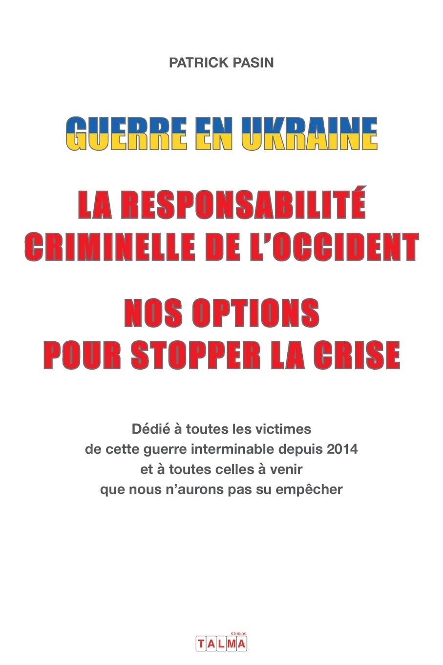 Guerre en Ukraine: La responsabilité criminelle de l'Occident - Nos options pour stopper la crise Law