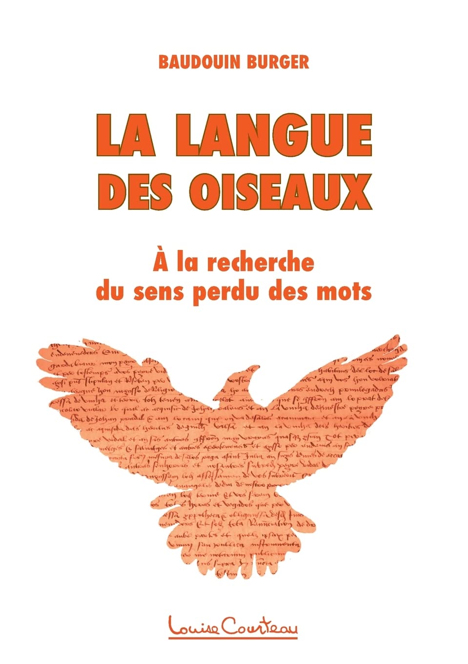 La langue des oiseaux: A la recherche du sens perdu des mots book
