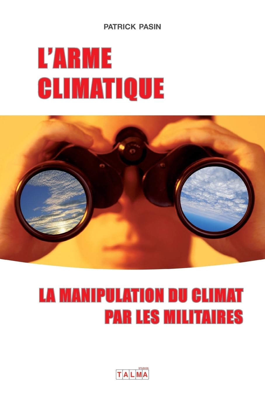 L'Arme climatique (3e édition): La manipulation du climat par les militaires book