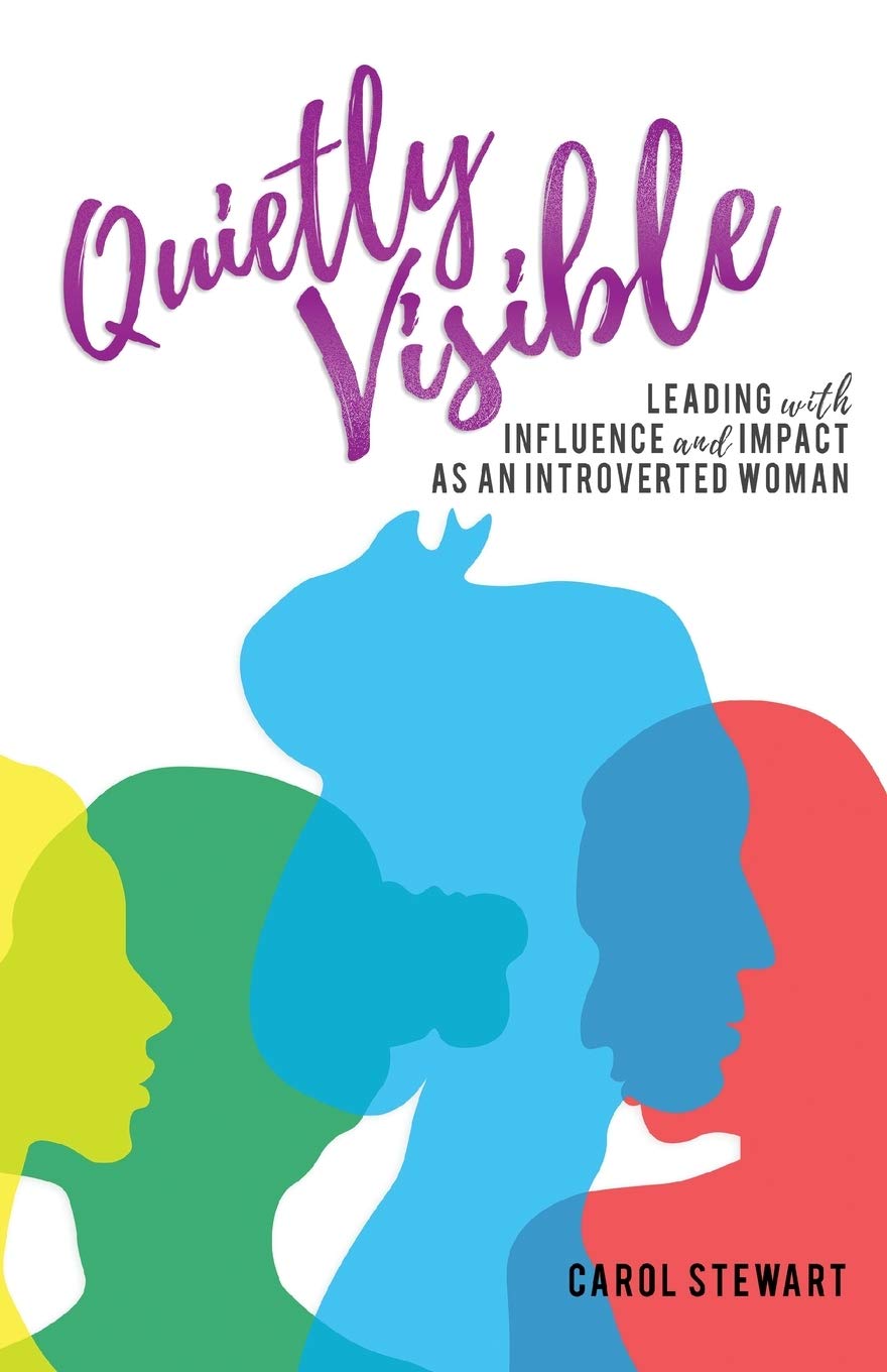 Quietly Visible: Leading with Influence and Impact as an Introverted Woman Business, Finance & Career