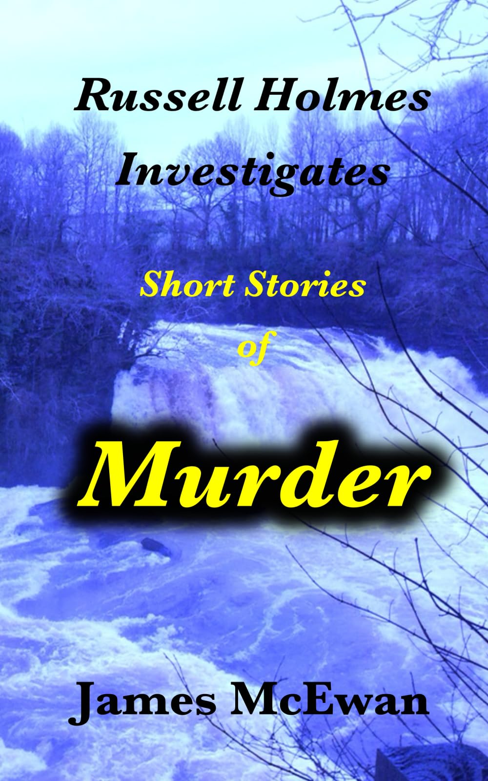 Russell Holmes Investigates: Short Stories of Murder Essays & Short Stories