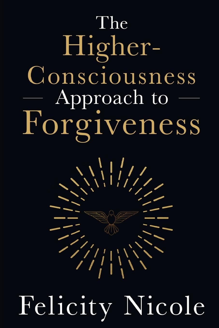 The Higher-Consciousness Approach to Forgiveness Lifestyle
