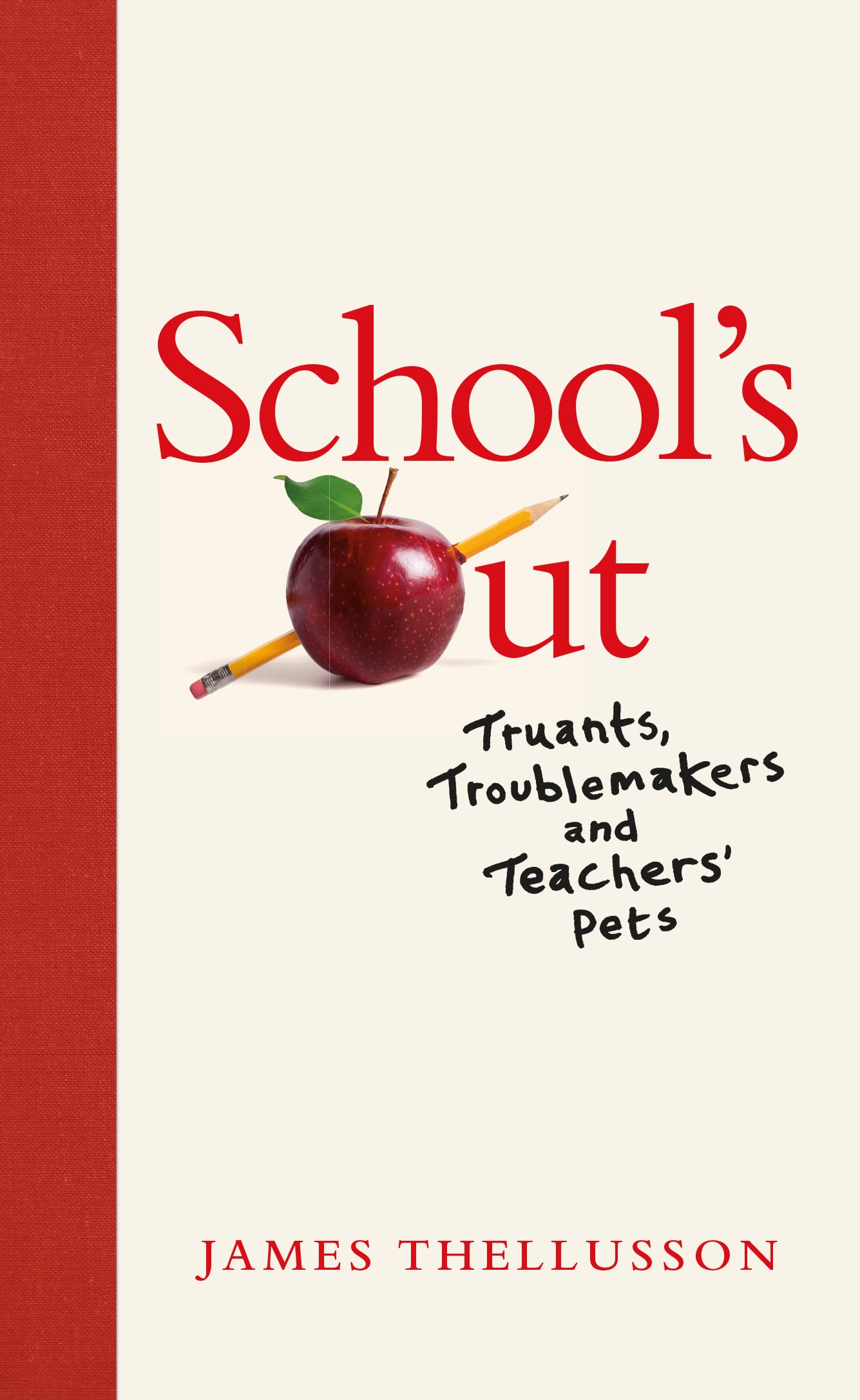 School's Out: Truants, Troublemakers and Teachers Pets Leisure, Home & Garden