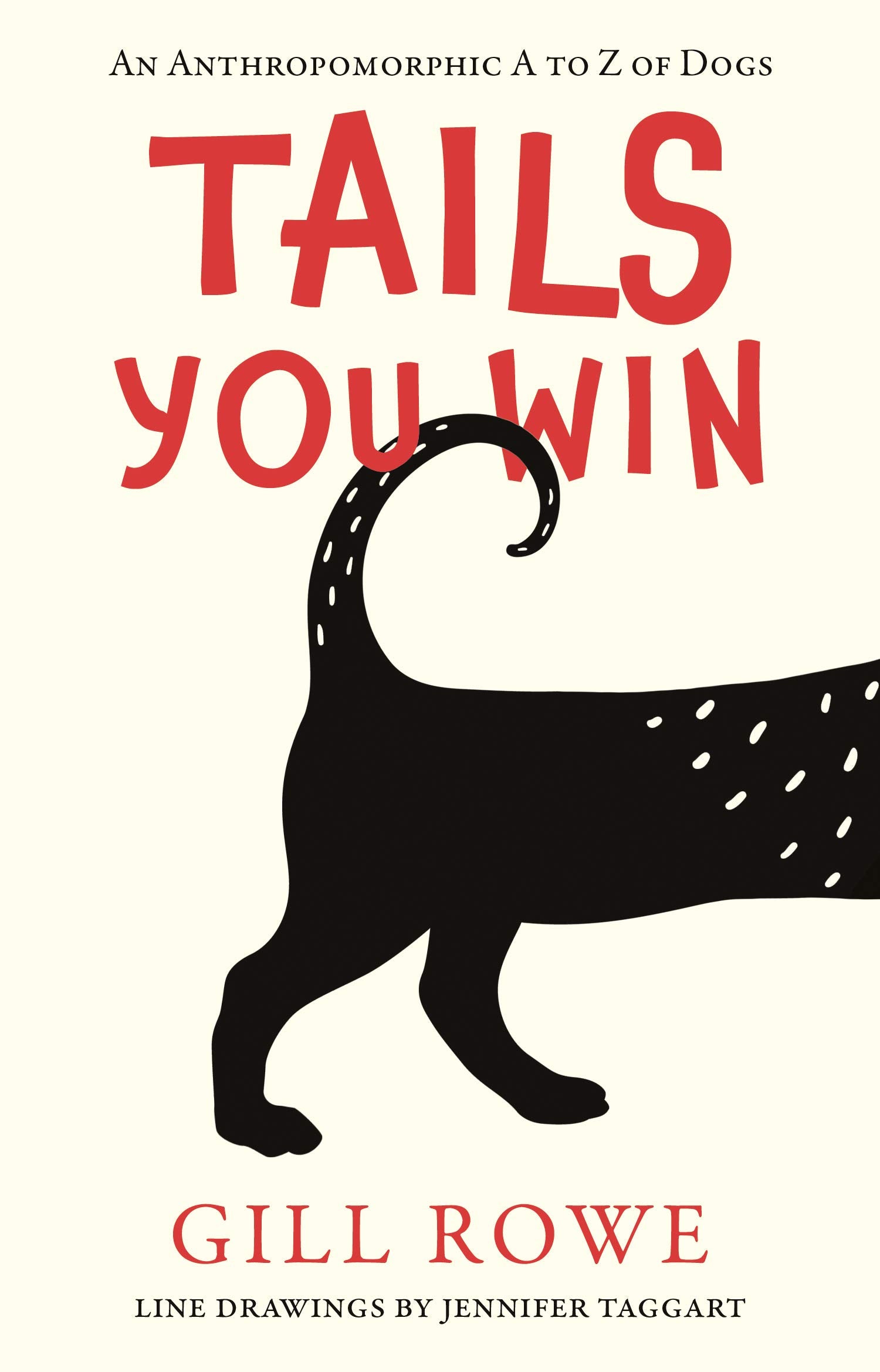 Tails You Win: An Anthropomorphic A to Z of Dogs Poetry