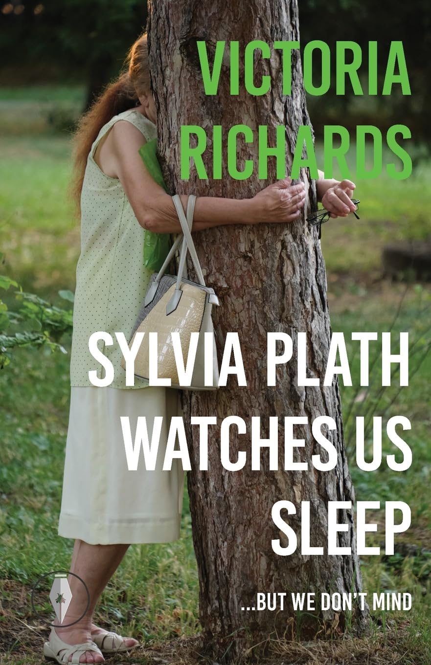 Sylvia Plath Watches Us Sleep...but we Don't Mind Essays & Short Stories