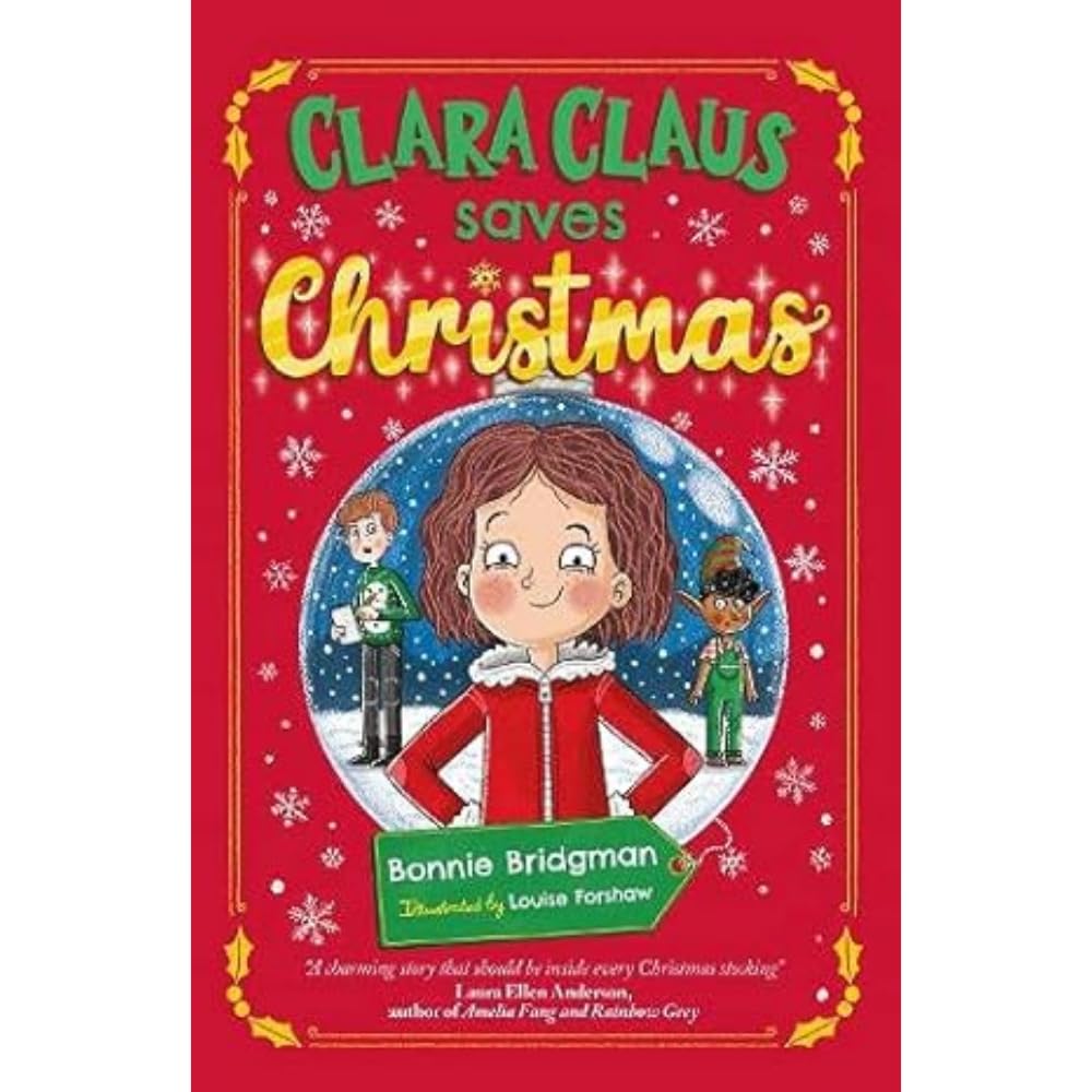 Clara Claus Saves Christmas: A Fantastically Festive Adventure For Readers 7+ Non-fiction